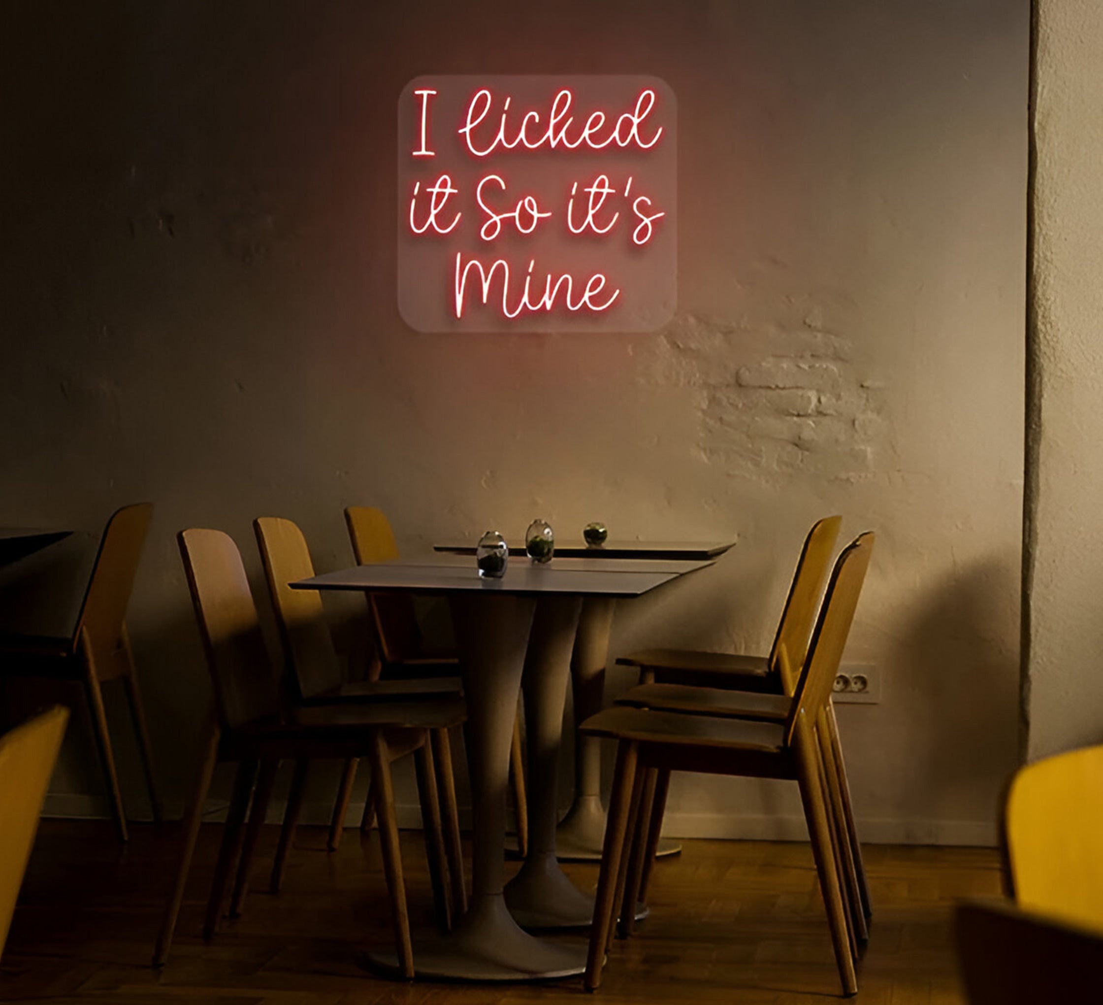 I Licked It So It's Mine Neon Sign