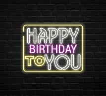 Happy Birthday To You Neon Sign