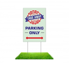 Take Away Parking Only Yard Signs (Non reflective)