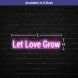 Let Love Grow Neon Sign